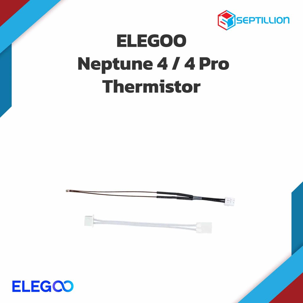 ELEGOO Neptune 4 / 4 Pro Thermistor — เซ็นเซอร์วัดอุณหภูมิ Hotend แท้จาก ELEGOO