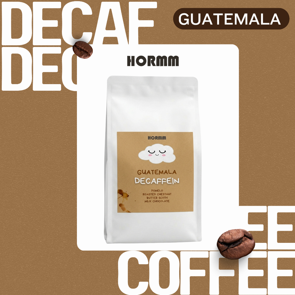 🇬🇹 กาแฟดีแคฟ ประเทศ“กัวเตมาลา”Guatemala • Swiss water DECAF(มีจำนวนจำกัด)- กาแฟสกัดคาเฟอีน- HORMM