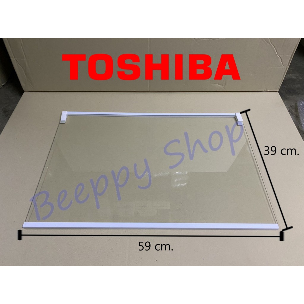 ⚙️ชั้นกระจกวางของช่องธรรมดาในตู้เย็น Toshiba รุ่น GR-RT558WE/RT559WE/RT624WE ของแท้