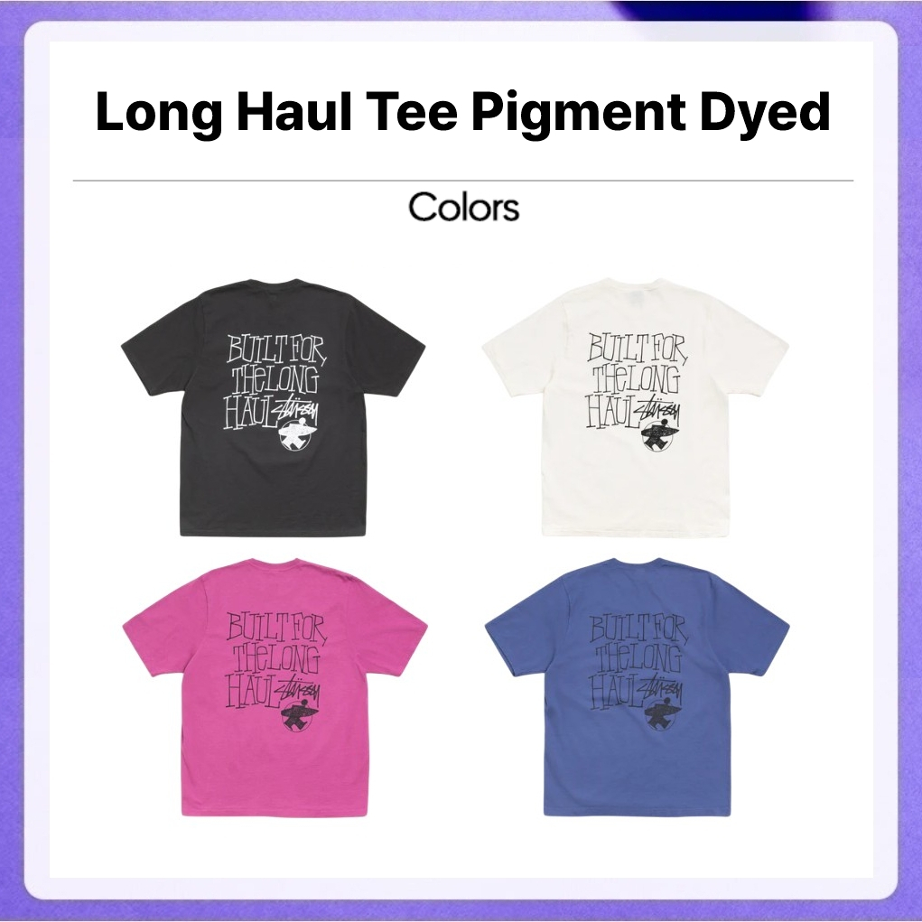 Stussy Long Haul Tee Pigment Dyed (Indigo, Berry, Faded Black, Faded Black)