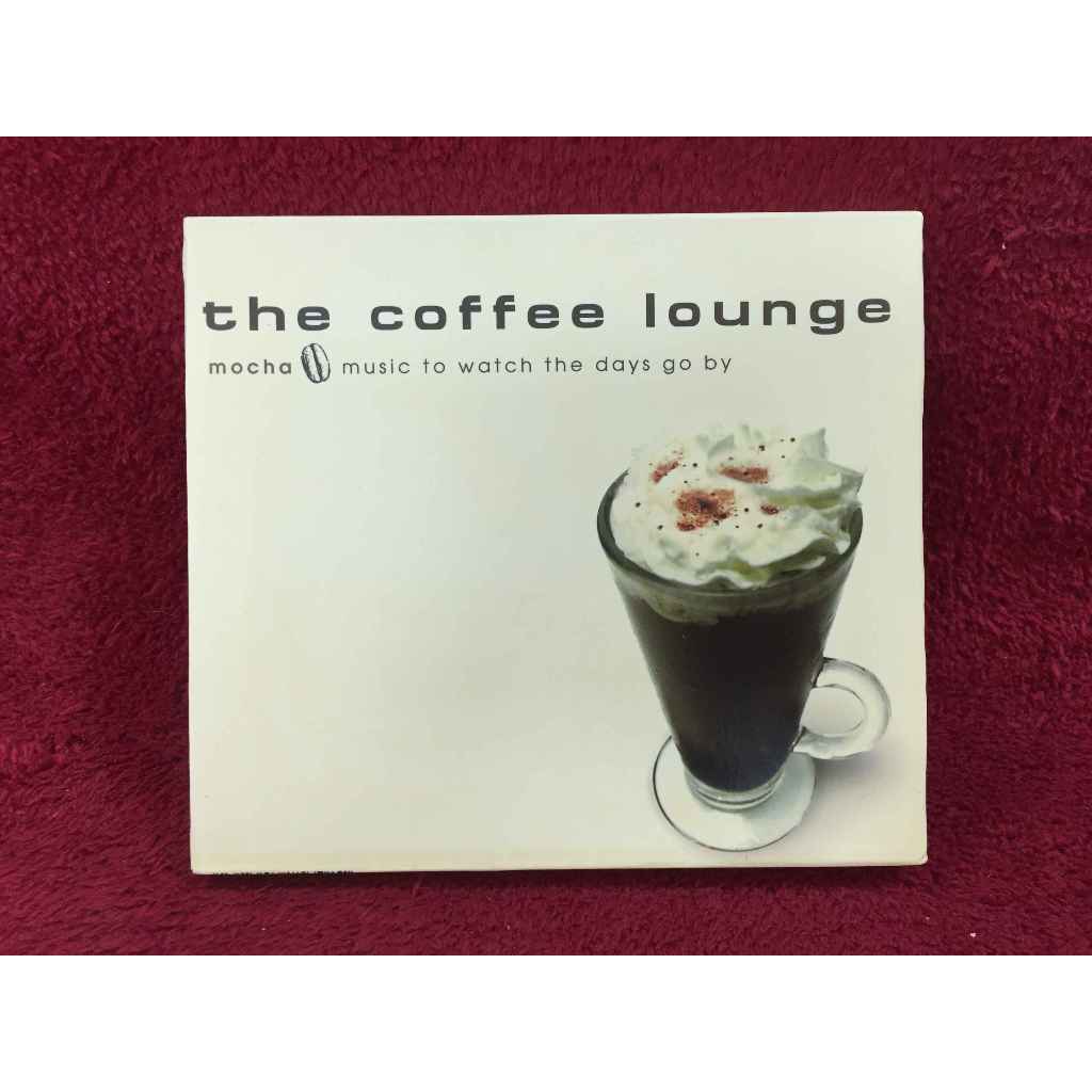 CD The Coffee Lounge: Mocha - Music to Watch the Days Go By สภาพตามรูปปก EA92-177