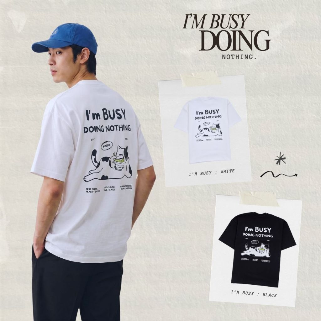 HIMSELF Oversize T-shirt - I'm Busy เสื้้อยืดสกรีนลาย ผ้าหนานุ่มอยู่ทรงใส่สบาย