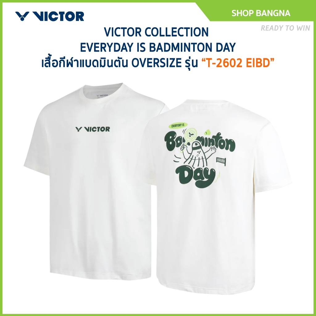 VICTOR COLLECTION EVERYDAY IS BADMINTON DAY เสื้อแขนสั้น OVERSIZE รุ่น T-2602 EIBD