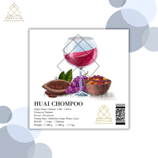 Popular Coffee Roaster เมล็ดกาแฟคั่ว Huai Chompoo[Tasting Notes : ไวน์,องุ่น,ผลไม้อบแห้ง,โกโก้]