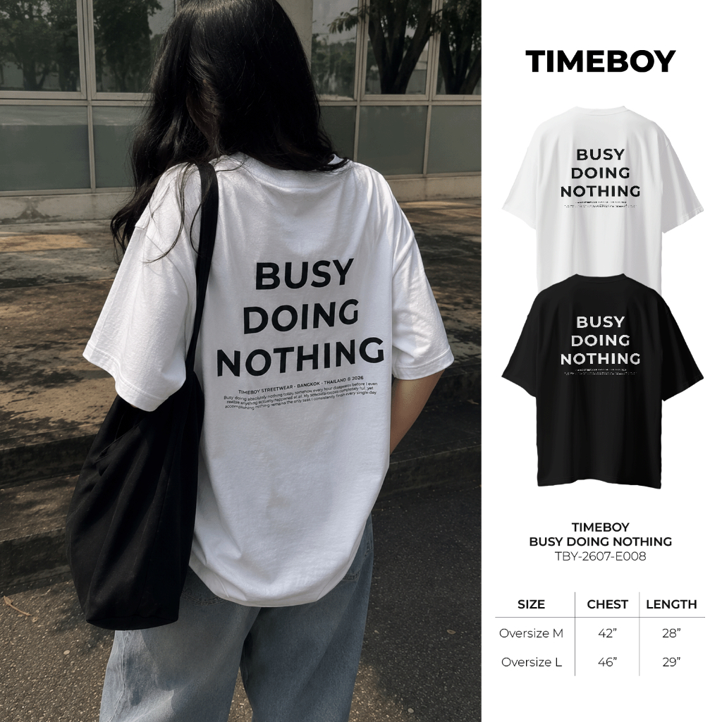 [พรี 4 วัน] TIMEBOY เสื้อยืด BUSY DOING NOTHING ทรง Oversize เนื้อผ้า 100% Cotton Comb (TBY-2607-E008)