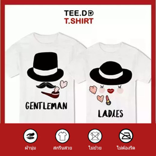 TEE.DD.TSHIRT เสื้อคู่ Ladies &amp; Gentleman เสื้อยืด มีทั้งทรงคลาสสิค และ ครอป ผ้านุ่ม สกรีนสวย ไม่ย้วย ไม่ต้องรีด