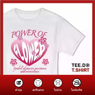 TEE.DD.TSHIRT เสื้อยืด Power of Flower ผ้านุ่ม สกรีนสวย ไม่ย้วย ไม่ต้องรีด มีให้เลือกหลายสี ใส่ได้ทั้งชาย-หญิง