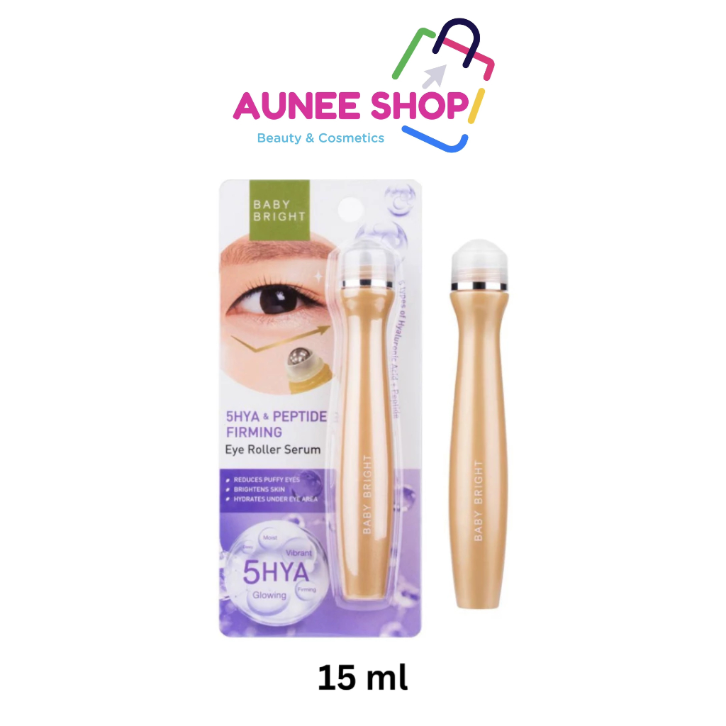 ส่งฟรี/มีไลฟ์ Aunee shop Baby Bright ไฟว์ไฮยาแอนด์เปปไทด์เฟิร์มมิ่งอายโรลเลอร์เซรั่ม 15ml เบบี้ไบร์ท
