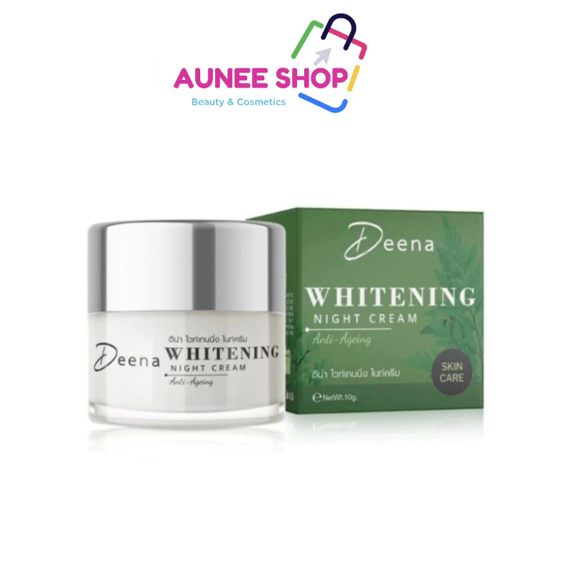 ส่งฟรี/มีไลฟ์ Aunee shop 𝗗𝗲𝗲𝗻𝗮 ดีน่า ไวท์เทนนิ่ง ไนท์ครีม (ครีมทากลางคืน)