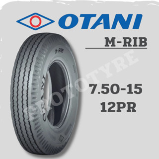 ยางรถบรรทุกผ้าใบ 7.50-15 12PR ยี่ห้อ OTANI รุ่น M-RIB
