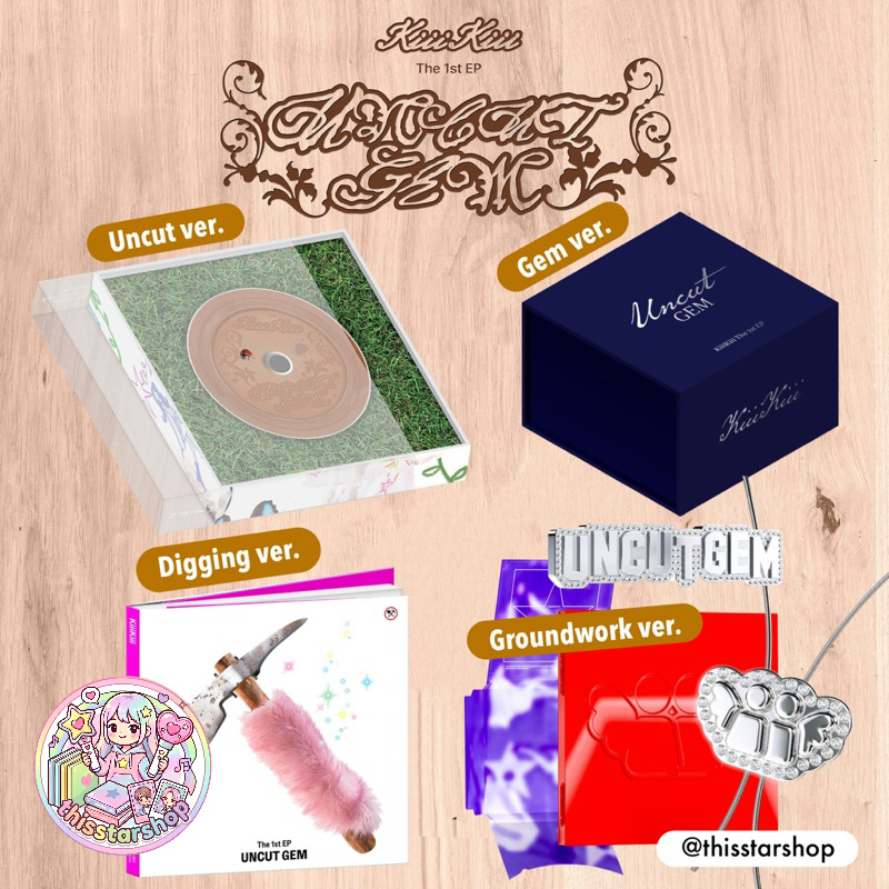 KiiiKiii อัลบั้ม UNCUT GEM (Gem / Uncut / Digging / Groundwork ver.)