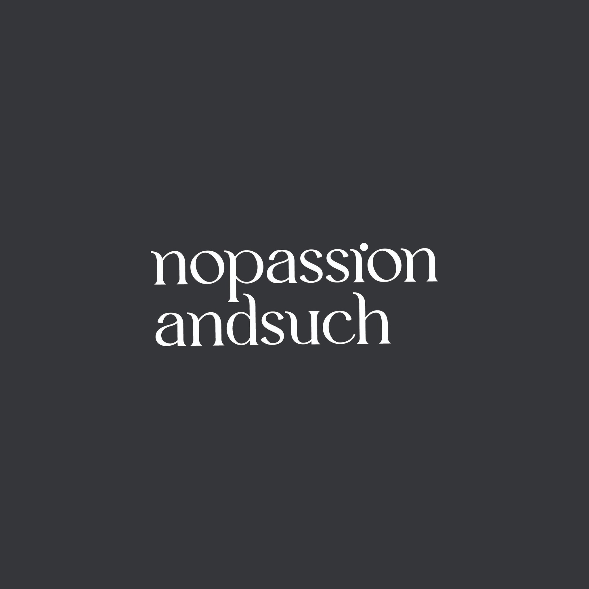 Nopassionandsuch