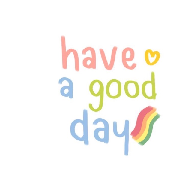 Have A Good Day♡