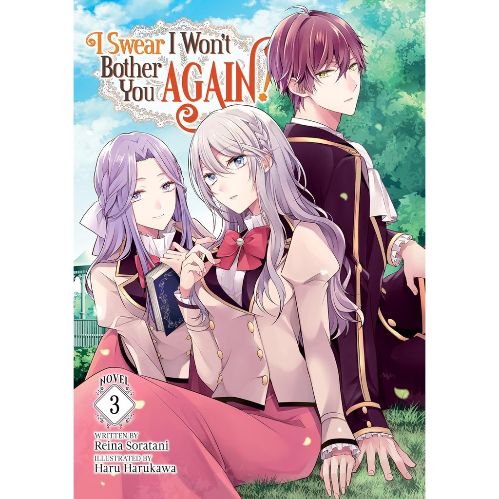 I Swear I Won't Bother You Again! (Light Novel) Vol. 3 (I Swear I Won't Bother You Again! (Light Nov
