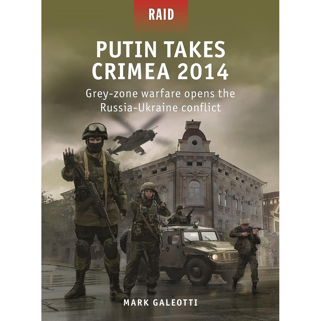 หนังสืออังกฤษใหม่ Putin Takes Crimea 2014 : Grey-zone warfare opens the Russia-Ukraine conflict (Rai