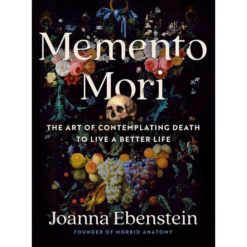 Memento Mori : The Art of Contemplating Death to Live a Better Life (Memento Mori) (3RD) [Hardcover]
