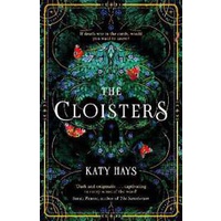 The Cloisters : The Secret History for a new generation - an instant Sunday Times bestseller [Paperb