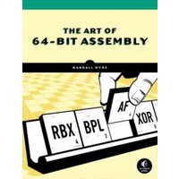 The Art of 64-Bit Assembly, Volume 1 : x86-64 Machine Organization and Programming [Paperback]