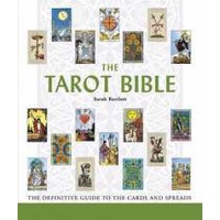 The Tarot Bible : The Definitive Guide to the Cards and Spreads Volume 7 (Mind Body Spirit Bibles) (