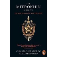 The Mitrokhin Archive : The KGB in Europe and the West [Paperback]