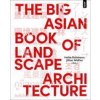 The Big Asian Book of Landscape Architecture (2020. 288 S. 200 farb. und s/w Abb. 250 mm) [Paperback