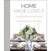 Home Made Lovely - Creating the Home You`ve Always Wanted [Hardcover]
