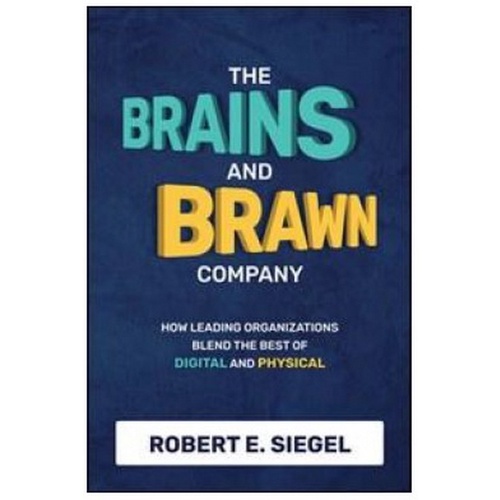 Chulabook|c321|หนังสือ|THE BRAINS AND BRAWN COMPANY: HOW LEADING ORGANIZATIONS BLEND THE BEST OF DIG