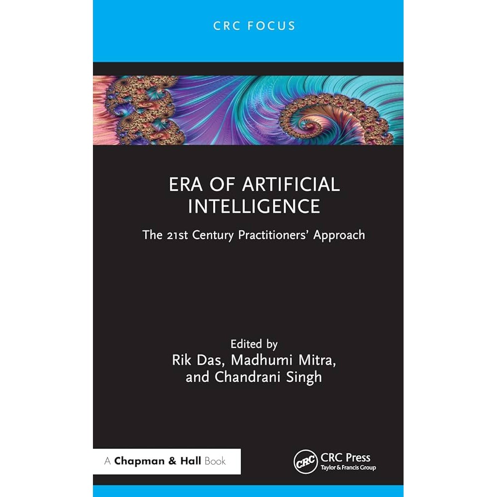 Chulabook|c321|หนังสือ|ERA OF ARTIFICIAL INTELLIGENCE: THE 21ST CENTURY PRACTITIONERS’ APPROACH (HC)