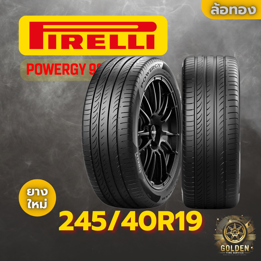 ยางรถยนต์ PIRELLI POWERGY 245/40R19 ยางใหม่ 1 เส้น