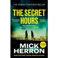 The Secret Hours : The Instant Sunday Times Bestselling Thriller from the Author of Slow Horses [Pap