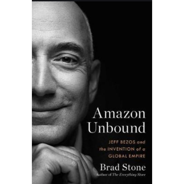 AMAZON UNBOUND: JEFF BEZOS AND THE INVENTION OF A GLOBAL EMPIRE (HC) (9781982132613) c321 sut