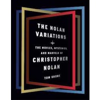 The Nolan Variations : The Movies, Mysteries, and Marvels of Christopher Nolan [Hardcover]