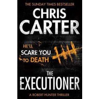 The Executioner : A brilliant serial killer thriller, featuring the unstoppable Robert Hunter [Paper