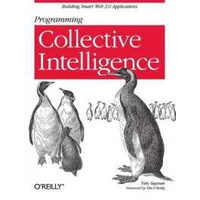 Programming Collective Intelligence (O'reilly Ser.) [Paperback]