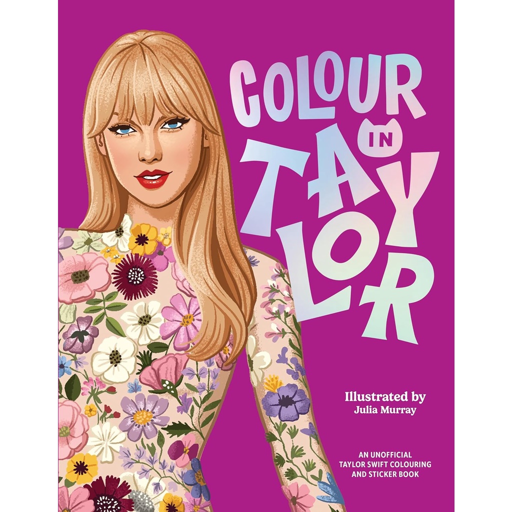 หนังสืออังกฤษใหม่ Colour in Taylor : A Unofficial Taylor Swift Colouring and Sticker Book [Paperback