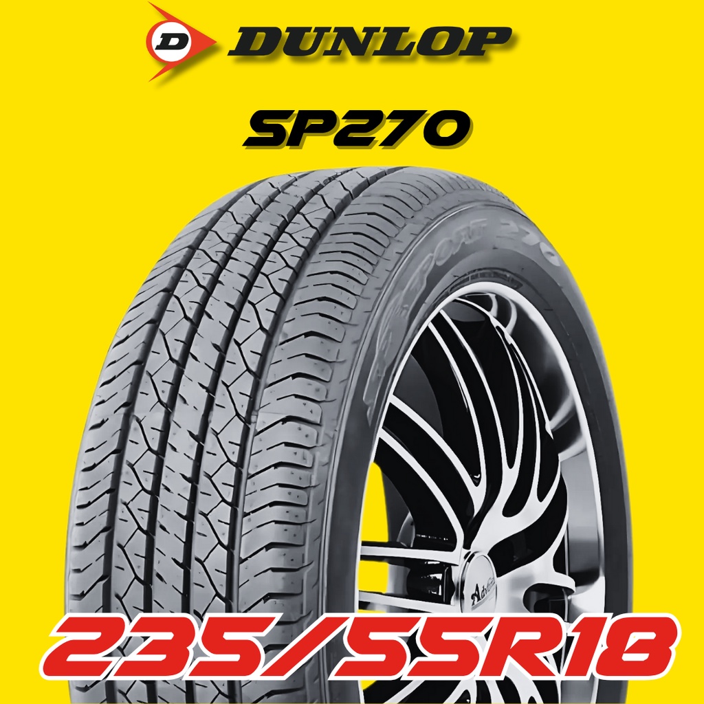 ยางรถยนต์ 235/55R18 DUNLOP รุ่น SP270 ปี 2025 (1 เส้น) ส่งฟรี 🔥
