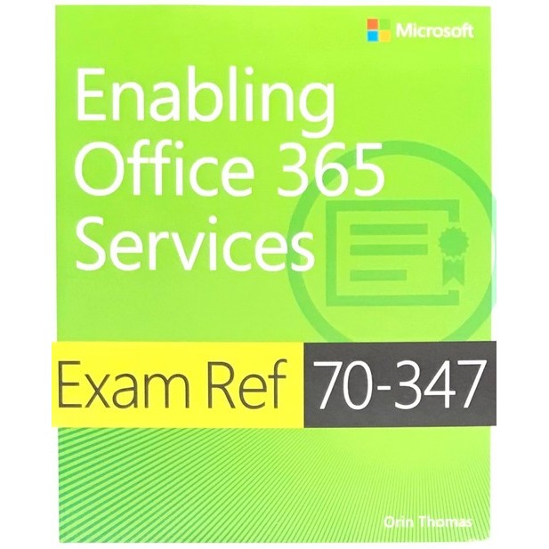 EXAM REF 70-347 ENABLING OFFICE 365 SERVICES (9781509300679) c321 crma