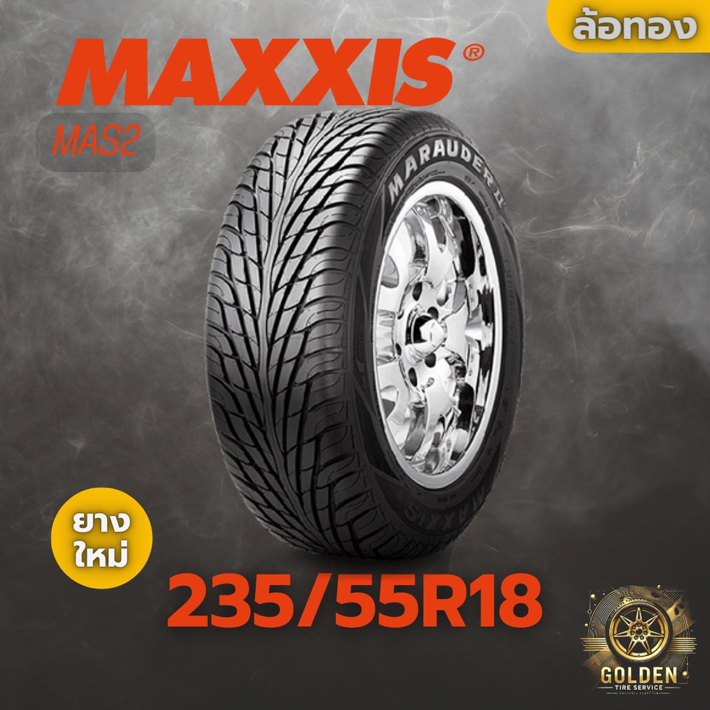 ยางรถยนต์ MAXXIS MAS2 104V 235/55R18 ยางใหม่ 1 เส้น