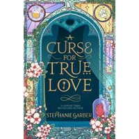 A Curse for True Love ( Once upon a Broken Heart 3) [Paperback]