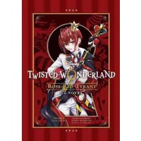 Disney Twisted-Wonderland: Rose-Red Tyrant : The Novel (Disney Twisted-wonderland: Rose-red Tyrant) 
