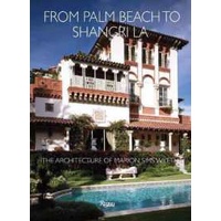 From Palm Beach to Shangri La : The Architecture of Marion Sims Wyeth [Hardcover]