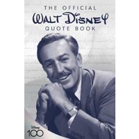 The Official Walt Disney Quote Book : Over 300 Quotes with Newly Researched and Assembled Material