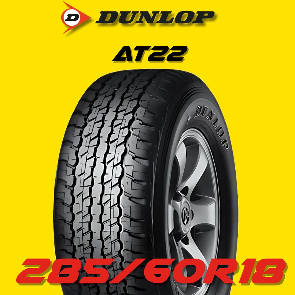 ยางรถยนต์ 285/60R18 DUNLOP รุ่น AT22 ปี 2024 (1 เส้น) ส่งฟรี 🔥
