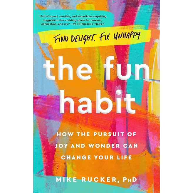 THE FUN HABIT: HOW THE PURSUIT OF JOY AND WONDER CAN CHANGE YOUR LIFE (9781982159061) c321 sut
