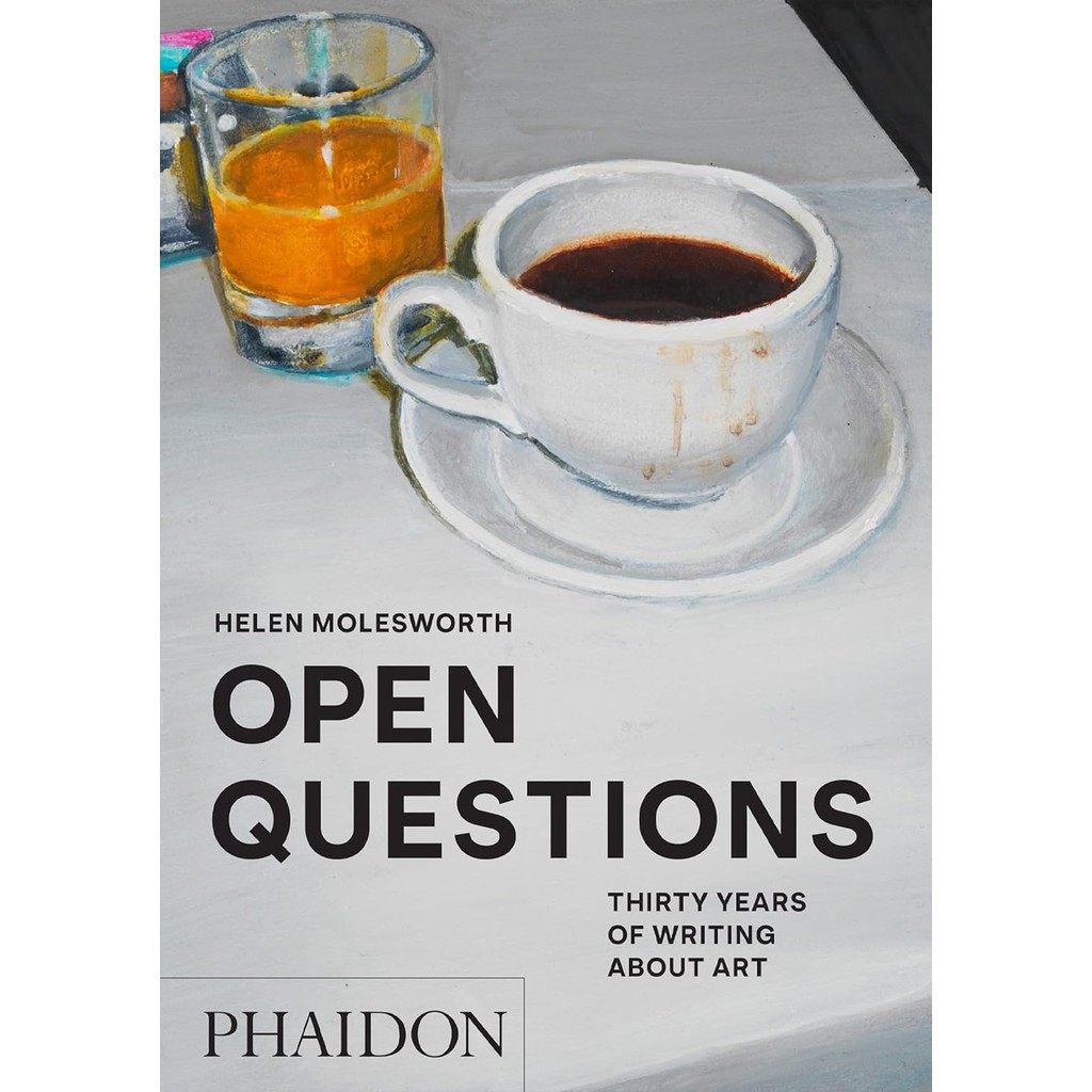 New Release Book สินค้าลิขสิทธิ์ (พร้อมส่ง) OPEN QUESTIONS: THIRTY YEARS OF WRITING ABOUT ART (Paper