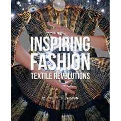 Inspiring Fashion : Textile Revolutions [Hardcover]