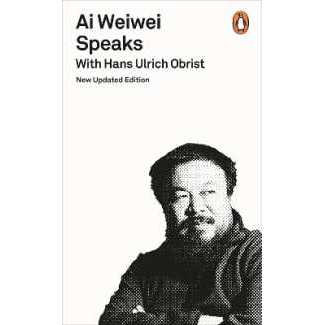Ai Weiwei Speaks : with Hans Ulrich Obrist [Paperback]