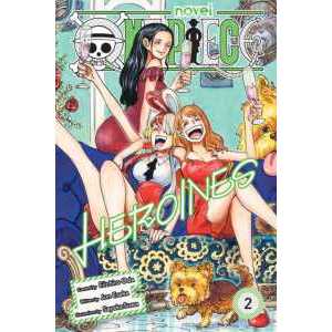 One Piece: Heroines, Vol. 2 (One Piece Novels) [Paperback]