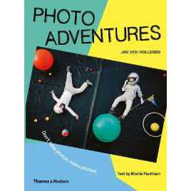 Photo Adventures : Don't take photos, make photos! [Paperback]
