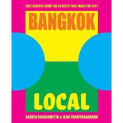 Bangkok Local : Cult recipes from the streets that make the city (Local) [Hardcover]